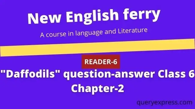 Daffodils question answer class 6 chapter2