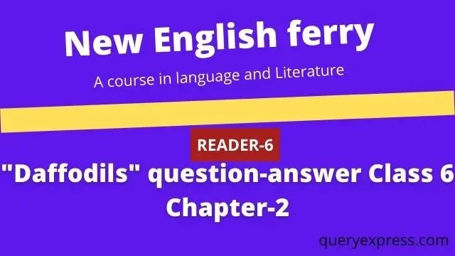 daffodils-question-answer-class-6-chapter2-new-english-ferry-queryexpress