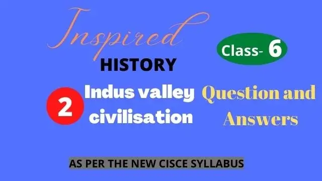 Inspired history icse class 6 question answer
