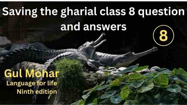 Saving the gharial class 8 question and answers