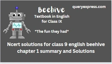 Ncert solutions for class 9 english beehive chapter 1 summary