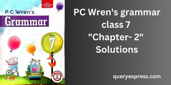 PC Wren's grammar class 7 chapter 2 answer key