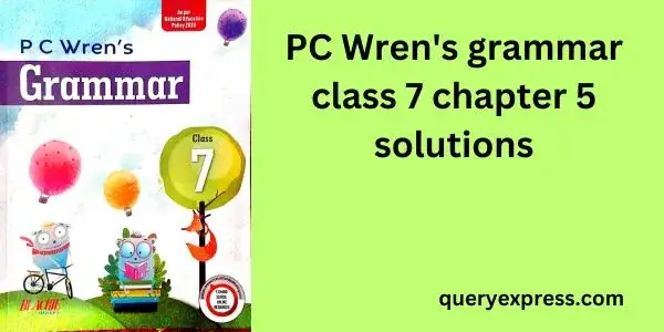 PC Wren's grammar class 7 chapter 5 solutions