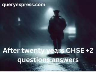 After twenty years CHSE +2 questions answers