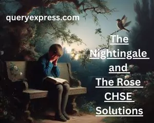The Nightingale and the Rose CHSE Solutions