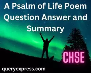 A Psalm of Life Poem Question Answer and Summary
