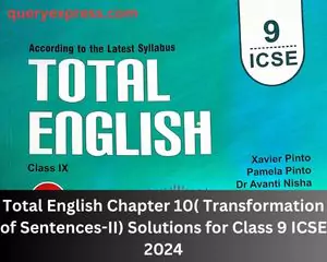 Total English Class 9 Chapter 10 Solution 2024