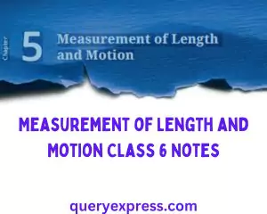 Measurement of Length and Motion Class 6 Notes